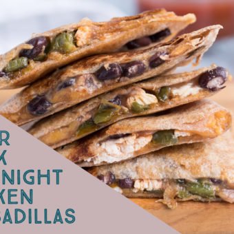 Super Quick Weeknight Chicken Quesadillas
