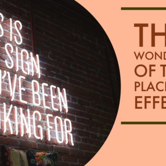 The Wonders of The Placebo Effect
