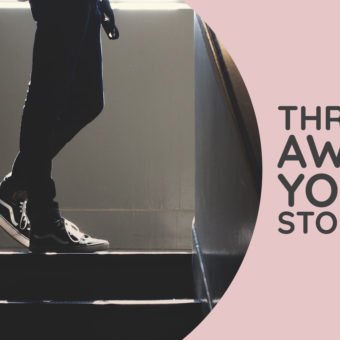 Throw Away Your Stories