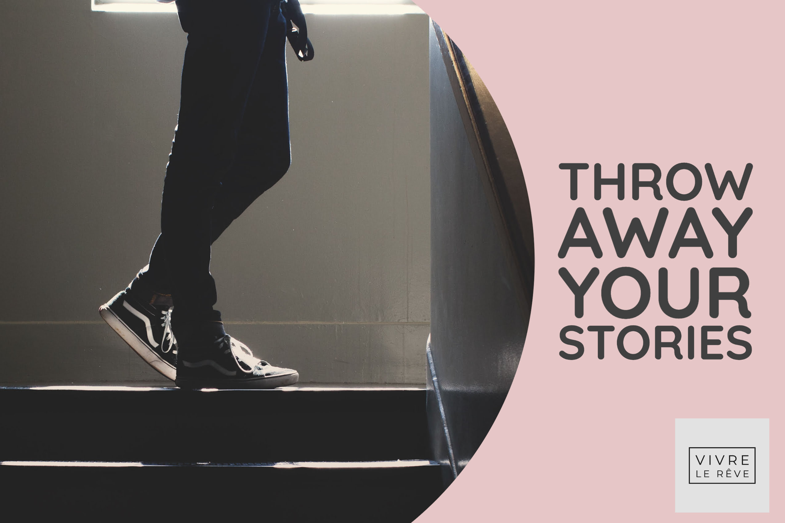 Throw Away Your Stories