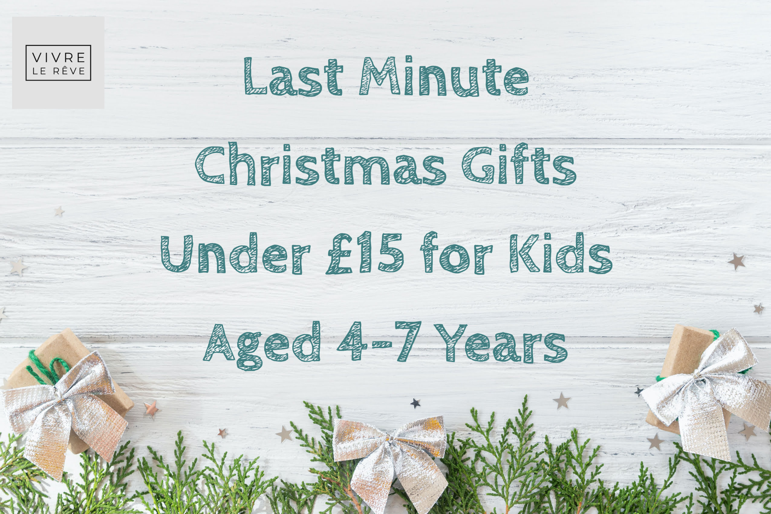 Last Minute Christmas Gifts Under £15 for Kids Aged 4-7 Years - Vivre