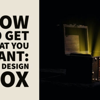 How to Get What You Want: The Design Box