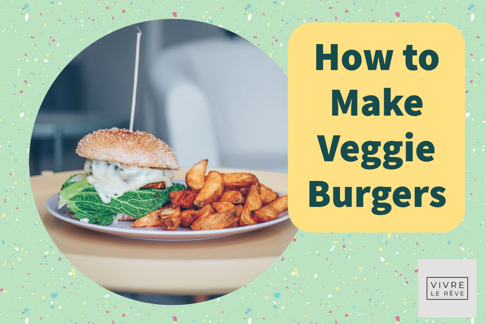 How to Make Veggie Burgers