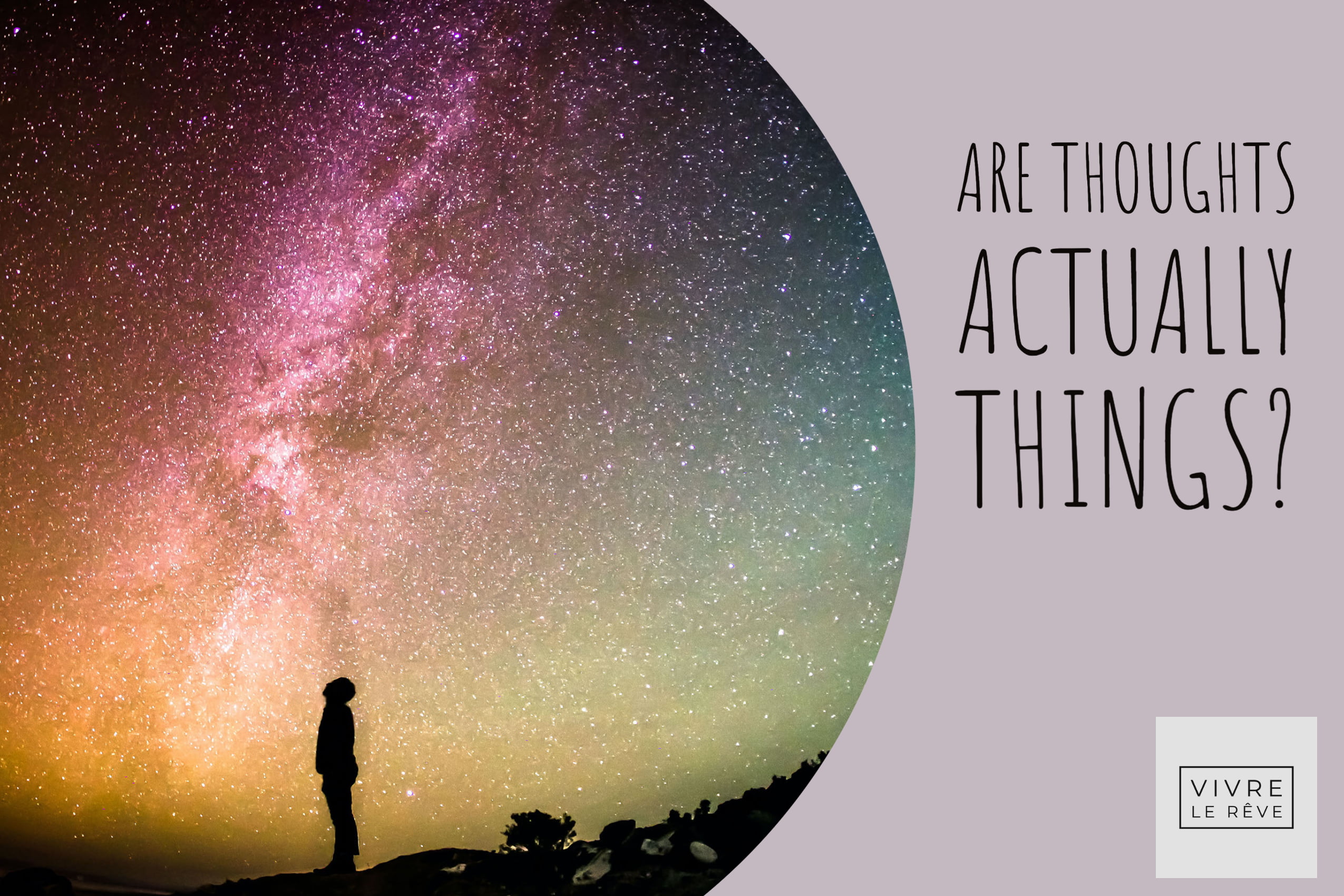 Are Thoughts Actually Things?