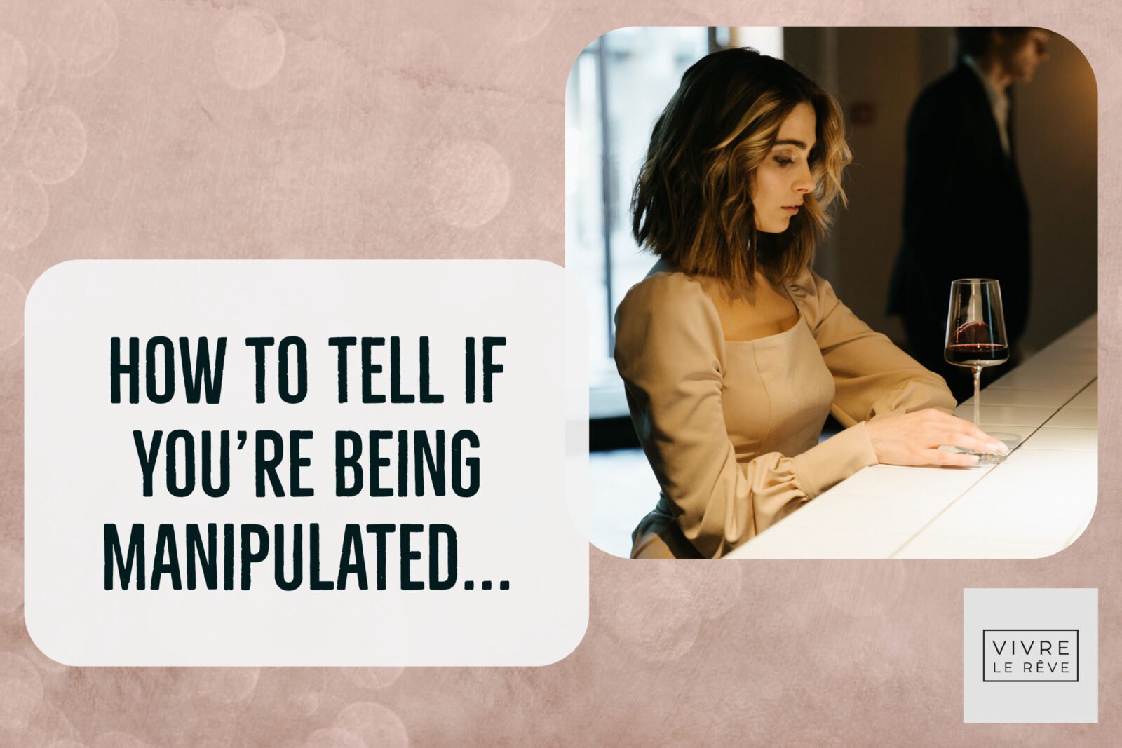 How to Tell If You're Being Manipulated...