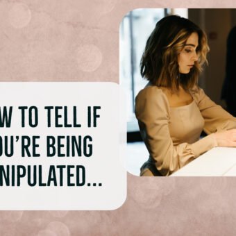 How to Tell If You're Being Manipulated...