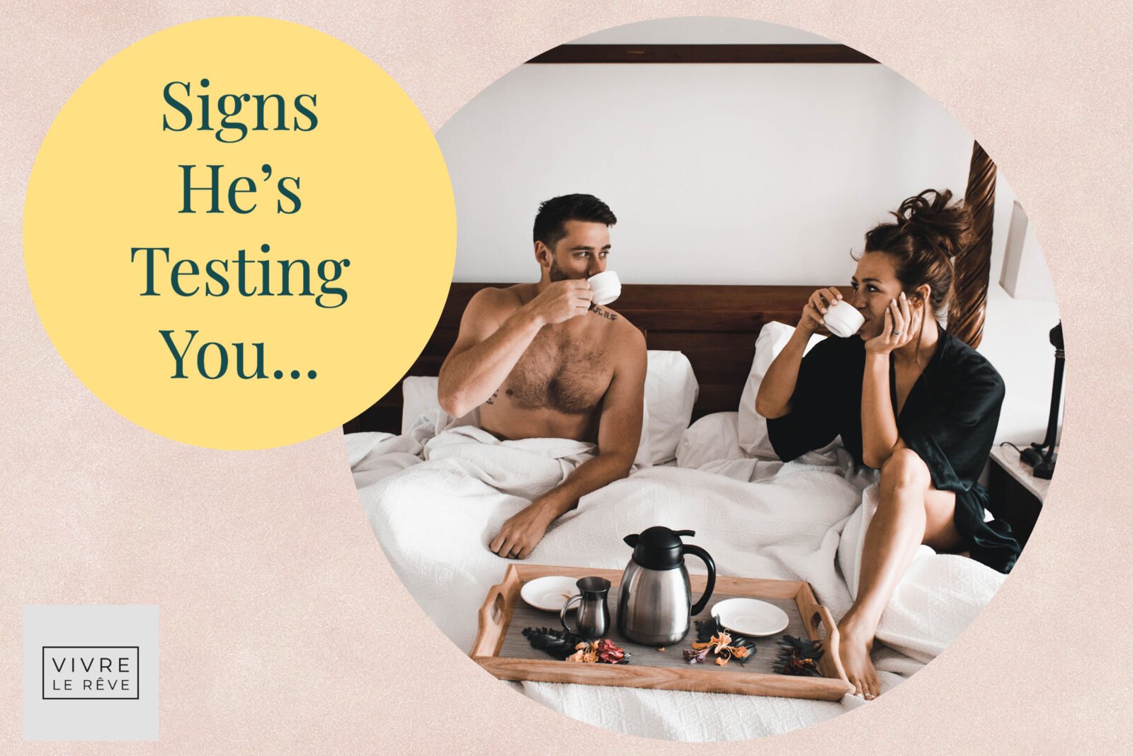 Signs He's Testing You...