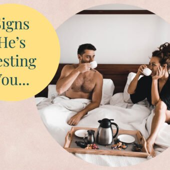Signs He's Testing You...