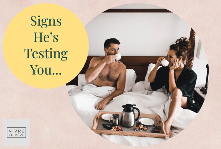 Signs He's Testing You...