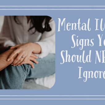 Mental Illness Signs You Should NEVER Ignore