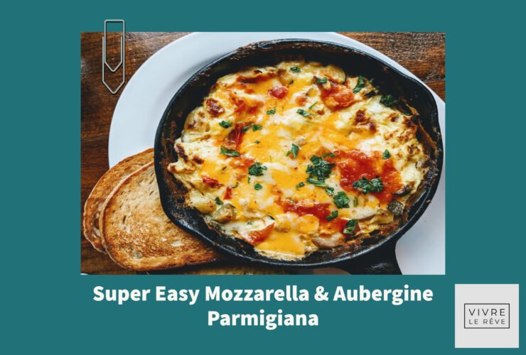 Super Easy Mozzarella & Aubergine Parmigiana