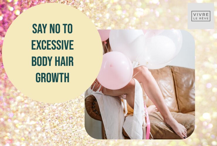 Say No To Excessive Body Hair Growth