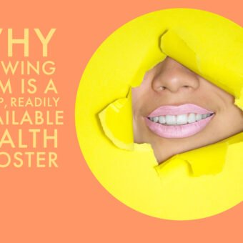 Why Chewing Gum Is a Cheap, Readily Available Health Booster