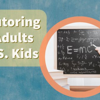 Tutoring Adults VS. Kids