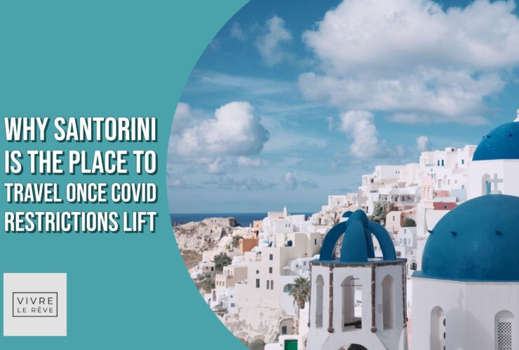Why Santorini Is the Place To Travel Once COVID Restrictions Lift