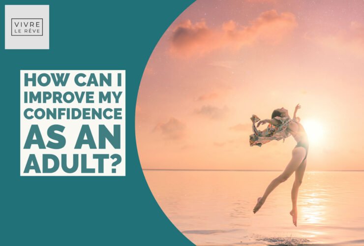 How Can I Improve My Confidence as an Adult?
