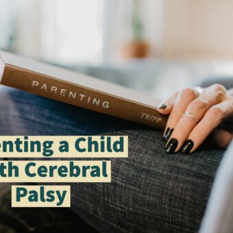 Parenting a Child With Cerebral Palsy