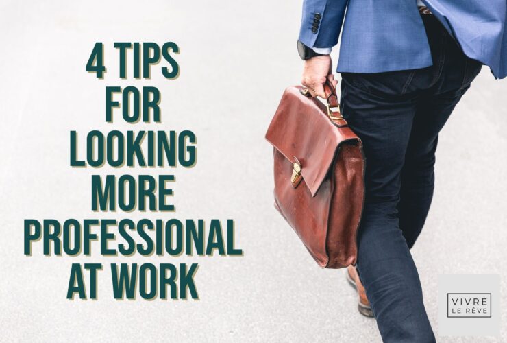 4 Tips for Looking More Professional at Work