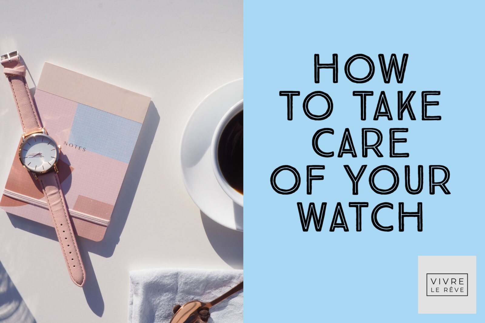 How To Take Care of Your Watch