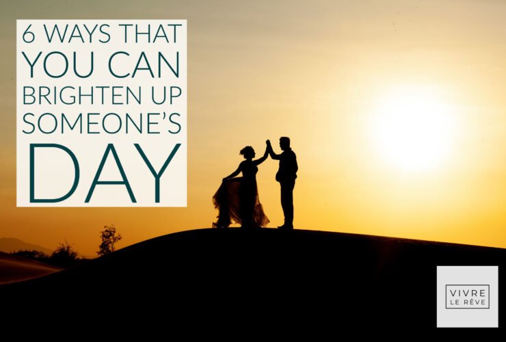 6 Ways That You Can Brighten Up Someone’s Day