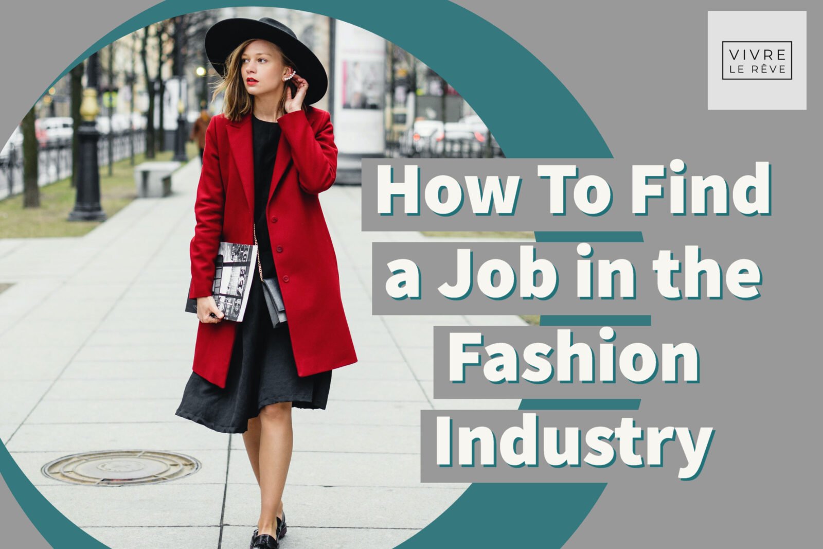 How To Find a Job in the Fashion Industry Vivre Le Rêve