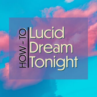 How to Lucid Dream Tonight