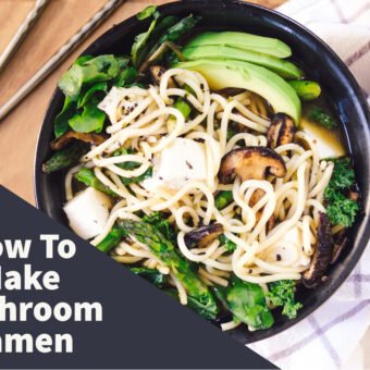 How To Make Mushroom Ramen